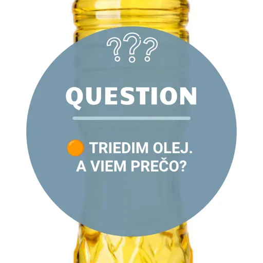 🟠 TRIEDIM OLEJ. A VIEM PREČO